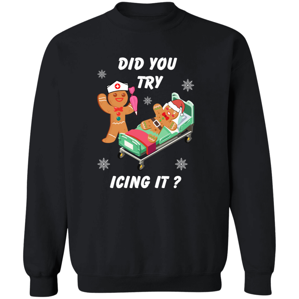 Funny Holiday Tee - 'Did You Try Icing It?' - Cozy Sweatshirt for Christmas T-Shirt, Sweatshirt, Hoodie