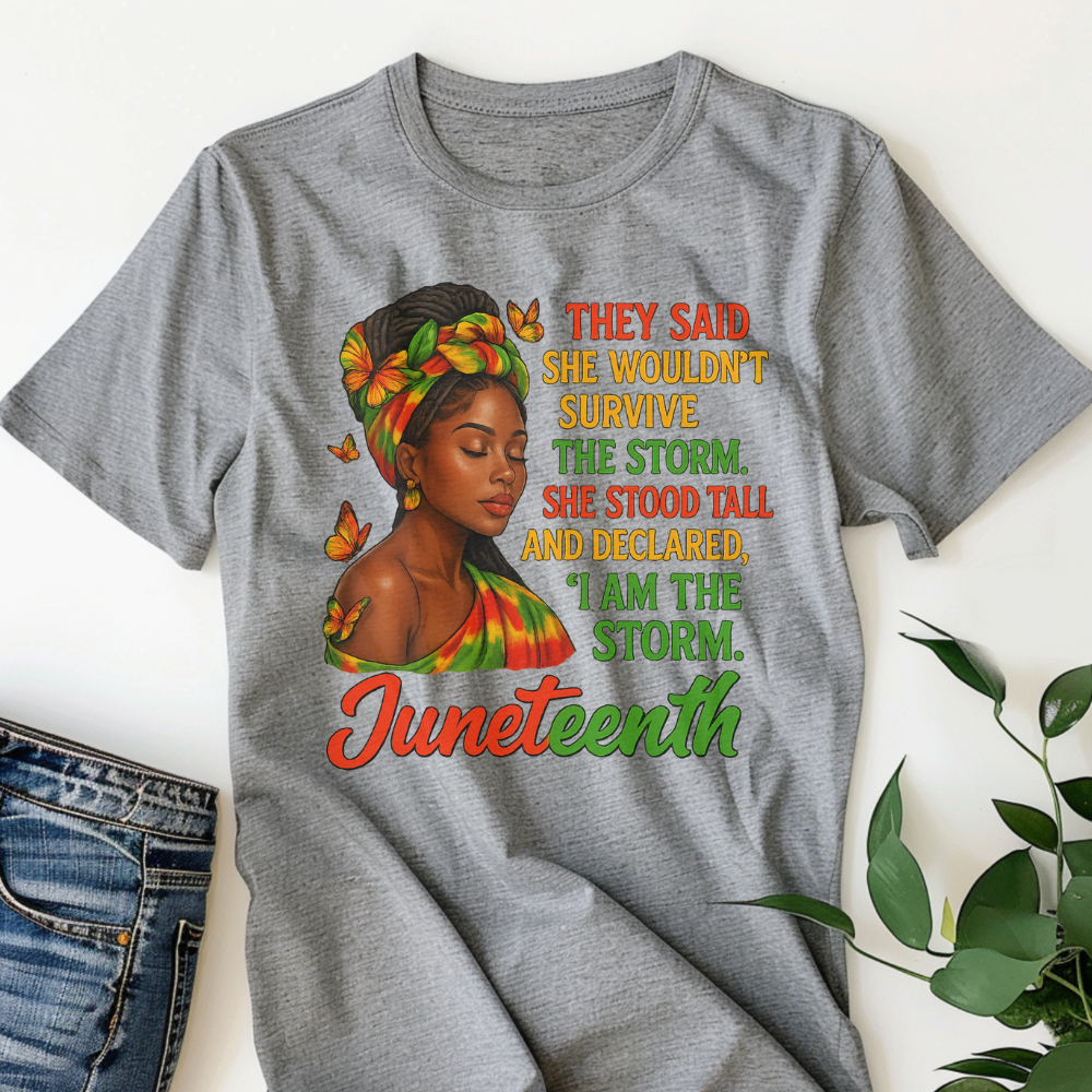 Juneteenth Empowerment T-Shirt – “I Am the Storm” African American Woman Power Shirt for Black Women & Girls