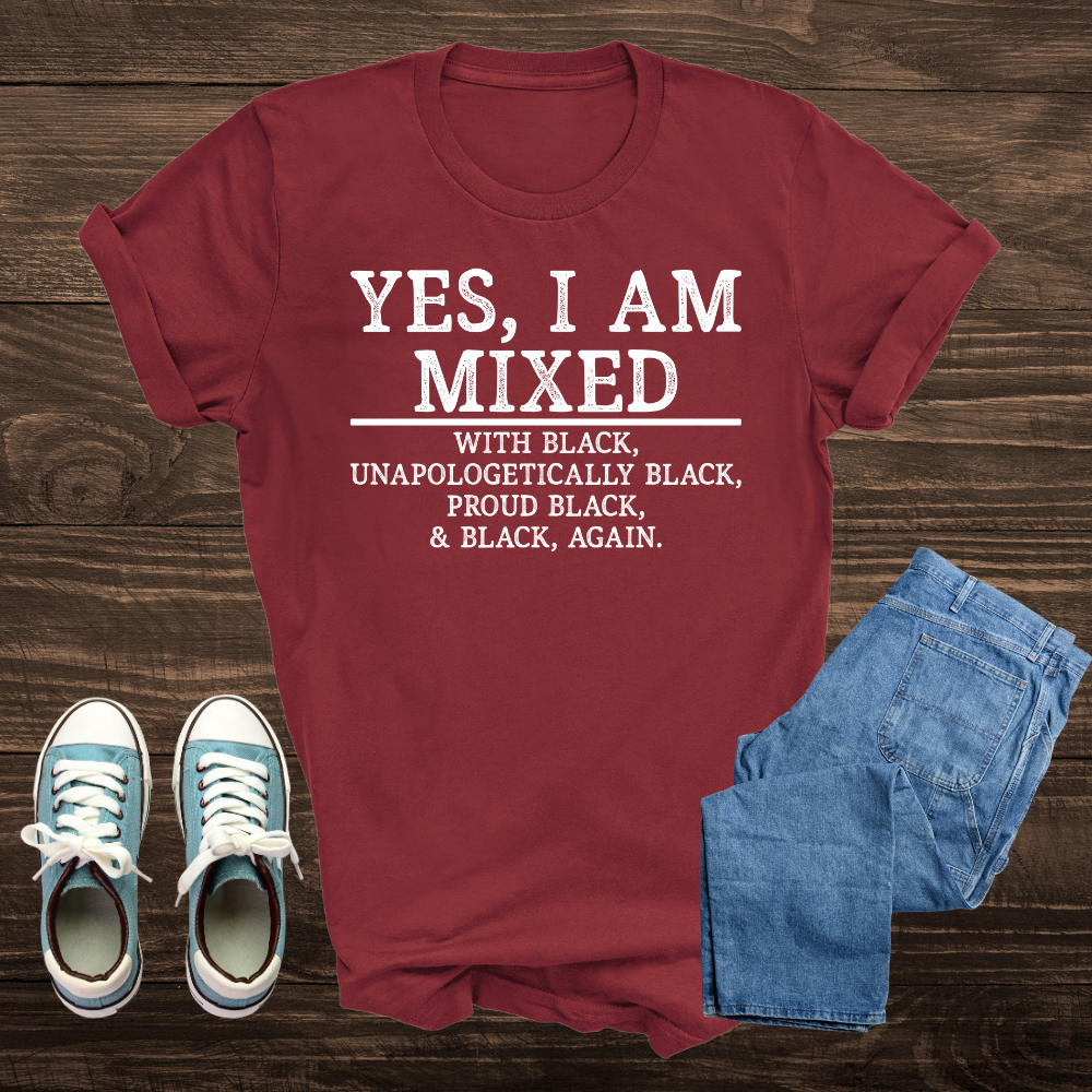 Yes, I Am Mixed T-Shirt - Black Pride & Heritage | Unisex Cotton Tee