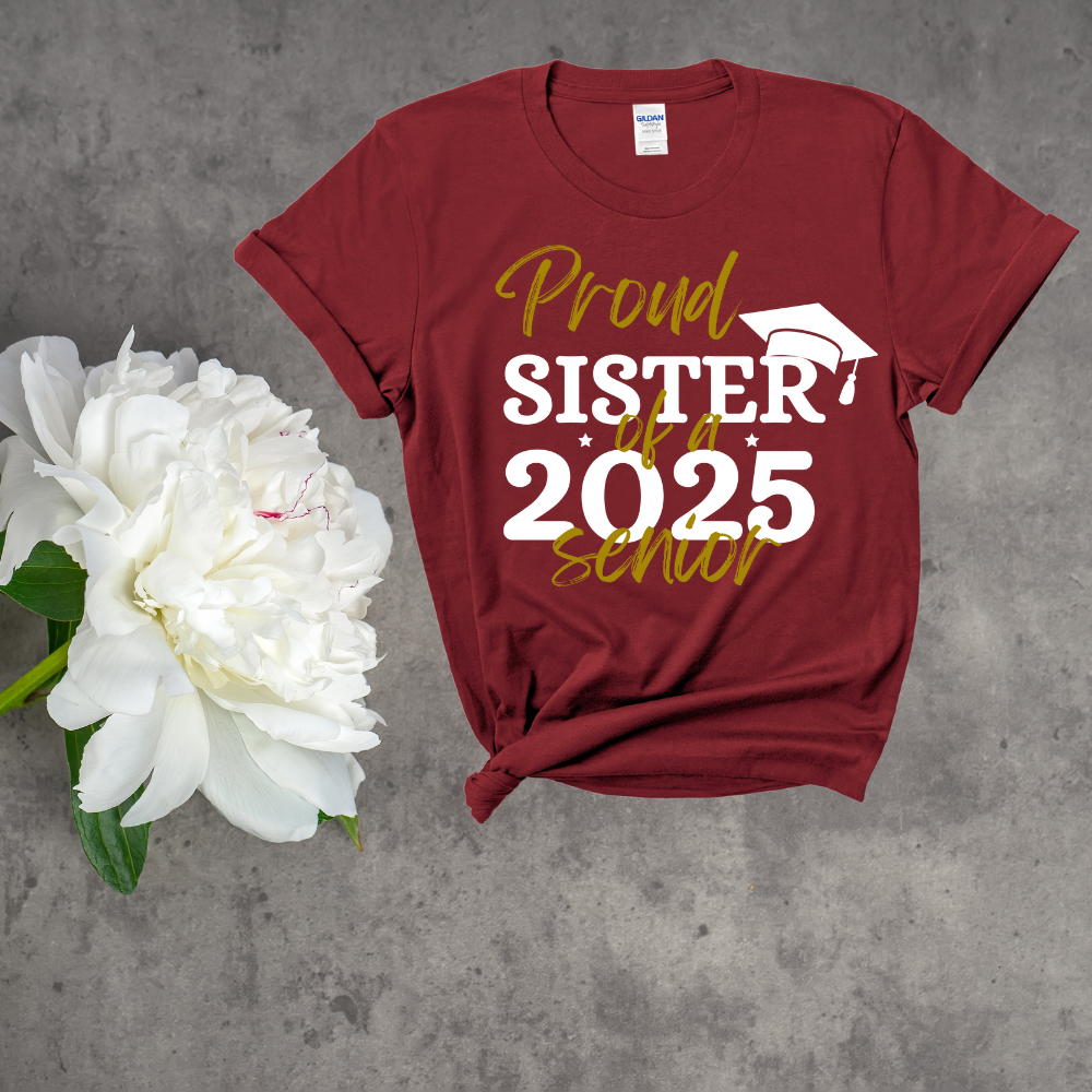 Proud Sister of a 2025 Senior T-Shirt | Graduation Celebration Tee