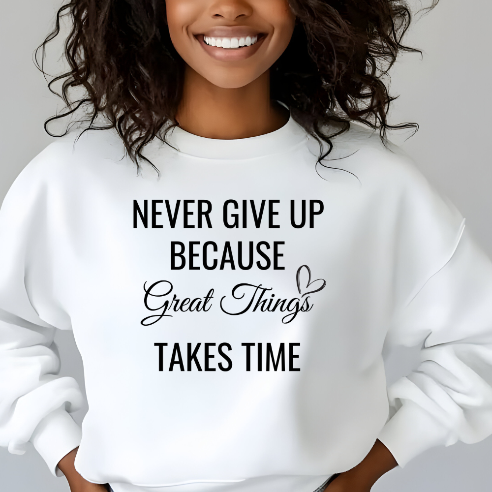 Never Give Up Sweatshirt for Women - Stay Motivated in Style