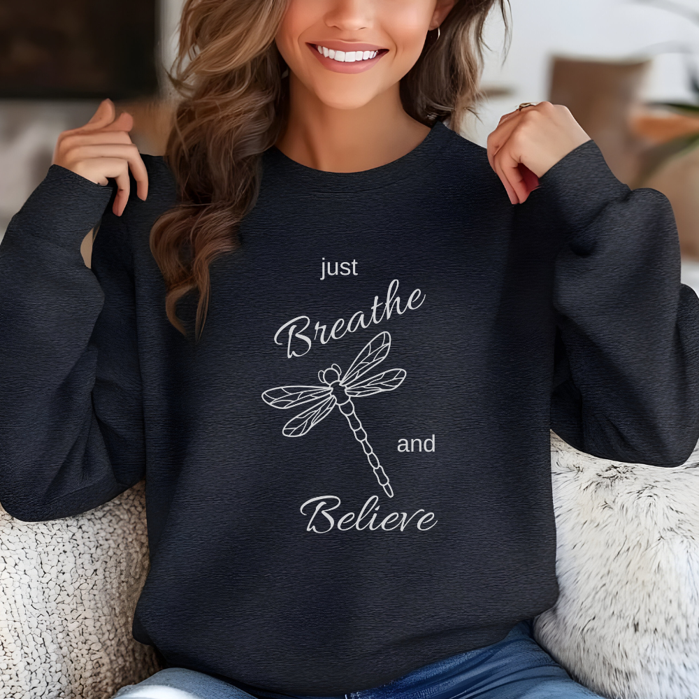 Just Breathe and Believe Women's Sweatshirt - Inspirational Motivational Pullover