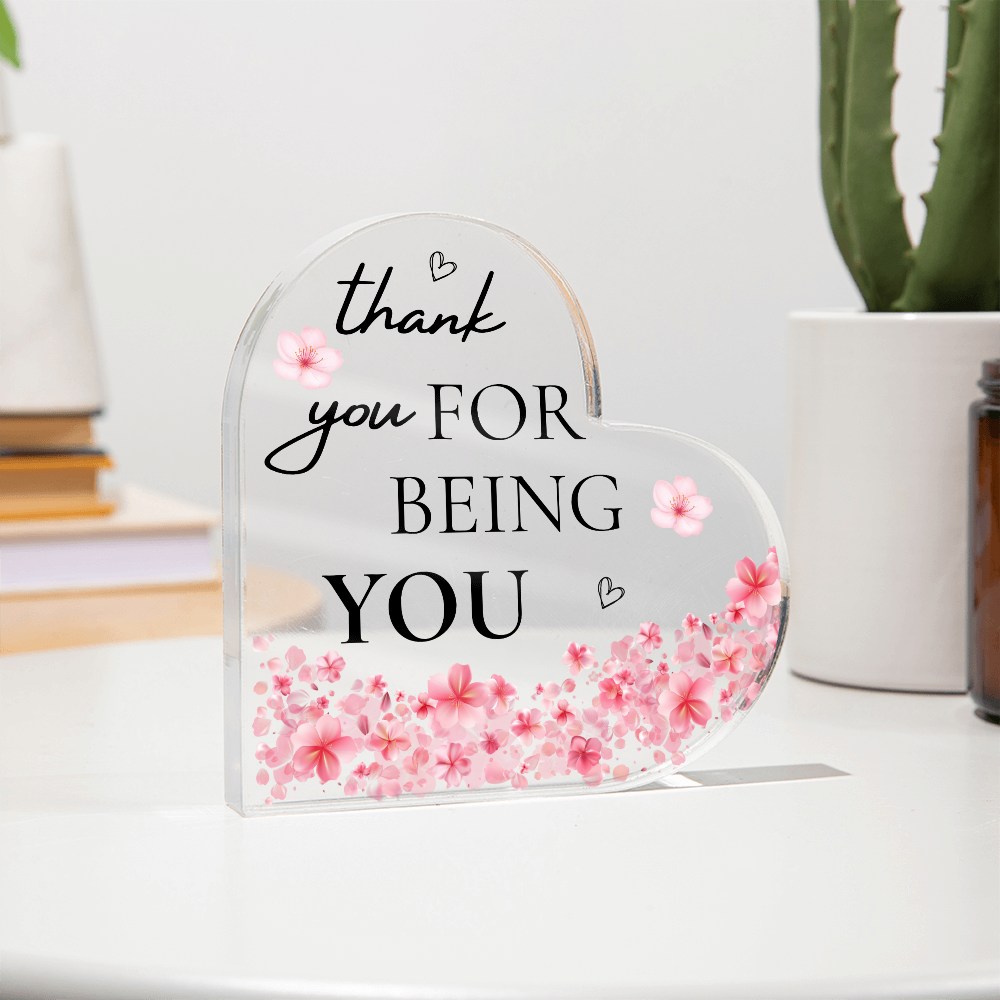 Floral Acrylic Heart Plaque – Thank You for Being You Keepsake