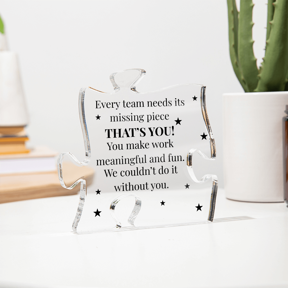 Every Team Needs Its Missing Piece β Printed Acrylic Puzzle Plaque