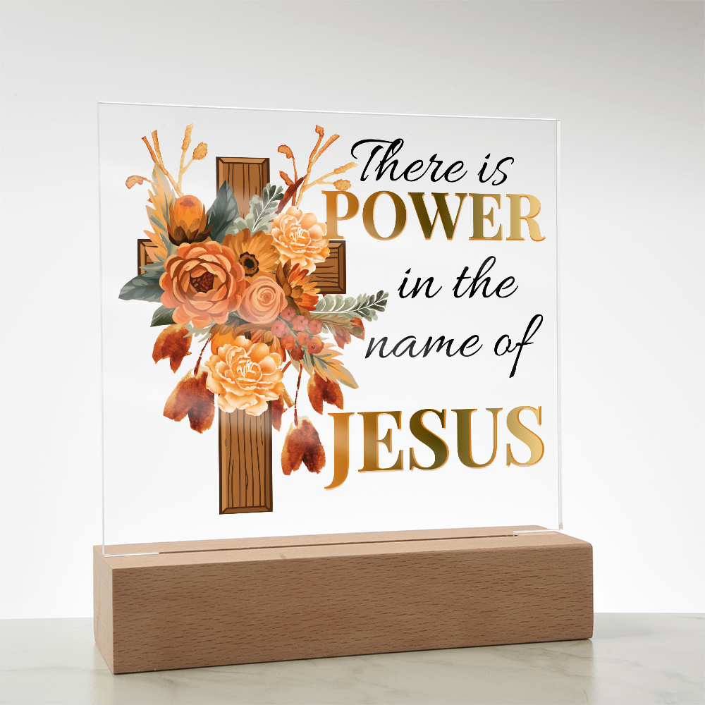 There Is Power In The Name Of Jesus - Square Acrylic Plaque with LED Light