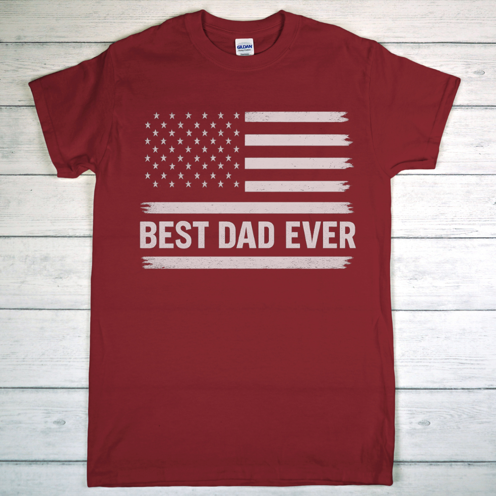Best Dad Ever T-Shirt – American Flag Patriotic Shirt for Dad | Father’s Day or Birthday Gift