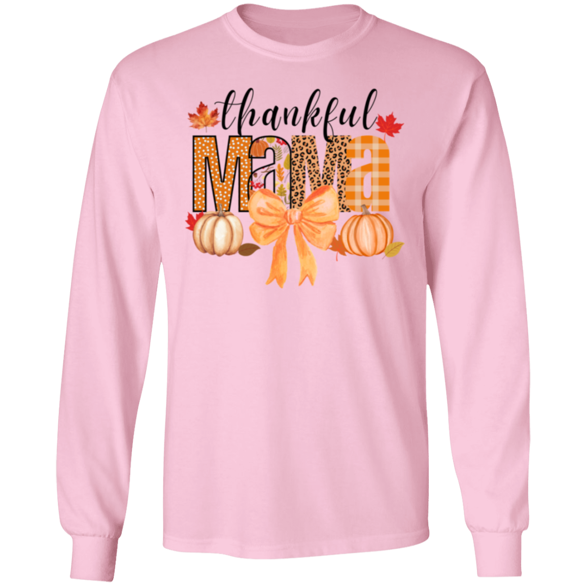 Thankful Mama Design Thankful Mama Long Sleeve T-Shirt, Sweatshirt, Hoodie