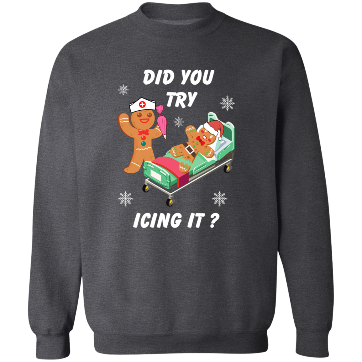 Funny Holiday Tee - 'Did You Try Icing It?' - Cozy Sweatshirt for Christmas  T-Shirt, Sweatshirt, Hoodie