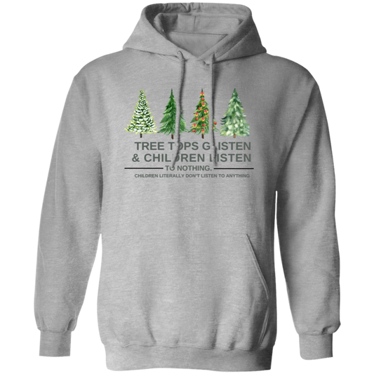 Christmas T-Shirt , Sweatshirt. Hoodie: Tree Tops Glisten & Children Listen To Nothing - Cozy Wear