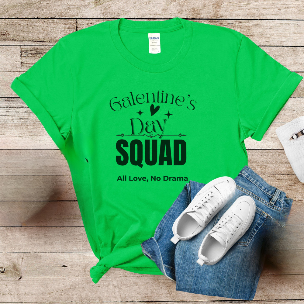 Galentine’s Day Squad T-Shirt – All Love No Drama Tee
