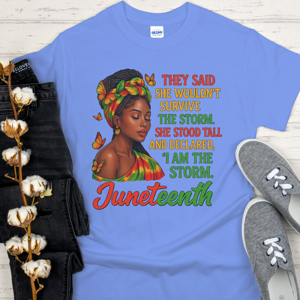 Juneteenth Empowerment T-Shirt – “I Am the Storm” African American Woman Power Shirt for Black Women & Girls