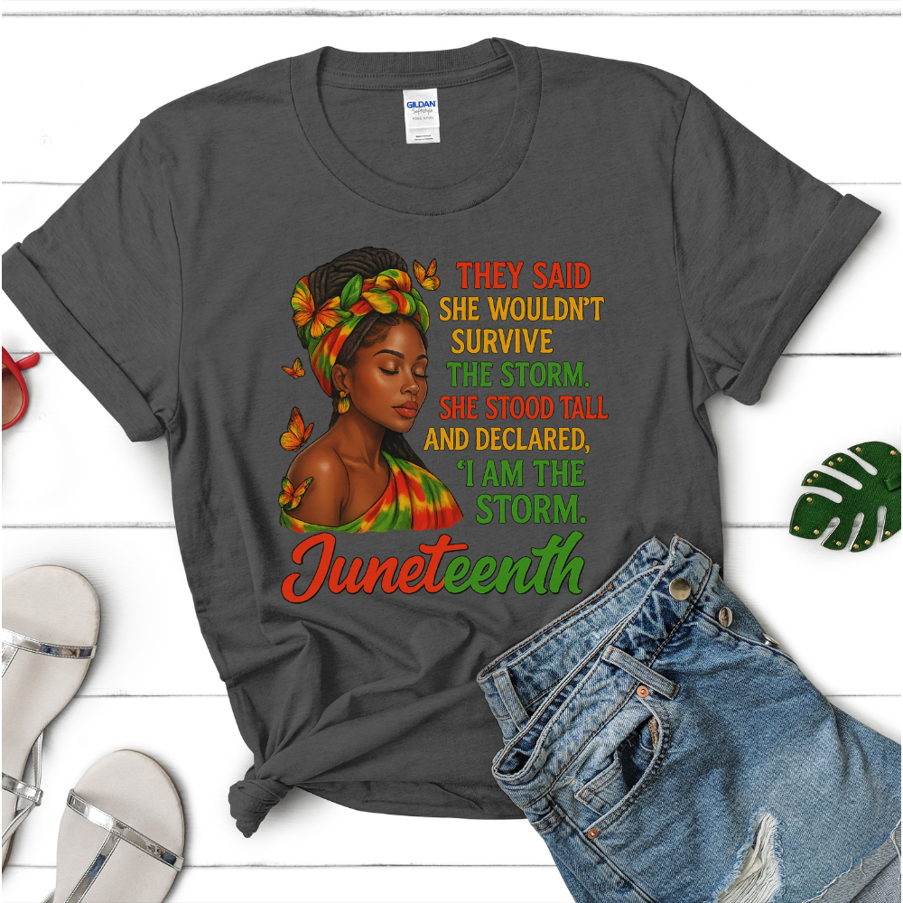 Juneteenth Empowerment T-Shirt – “I Am the Storm” African American Woman Power Shirt for Black Women & Girls