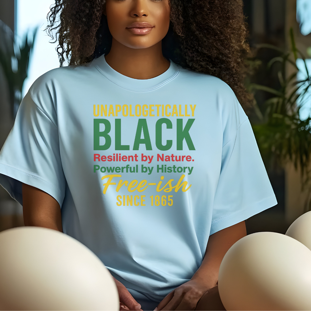 Unapologetically Black Free-ish Since 1865 T-Shirt | Juneteenth Shirt | Black History Pride Tee
