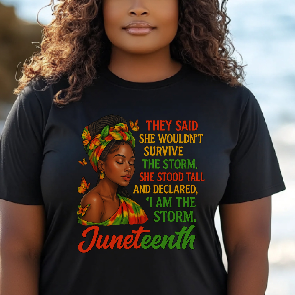 Juneteenth Empowerment T-Shirt – “I Am the Storm” African American Woman Power Shirt for Black Women & Girls