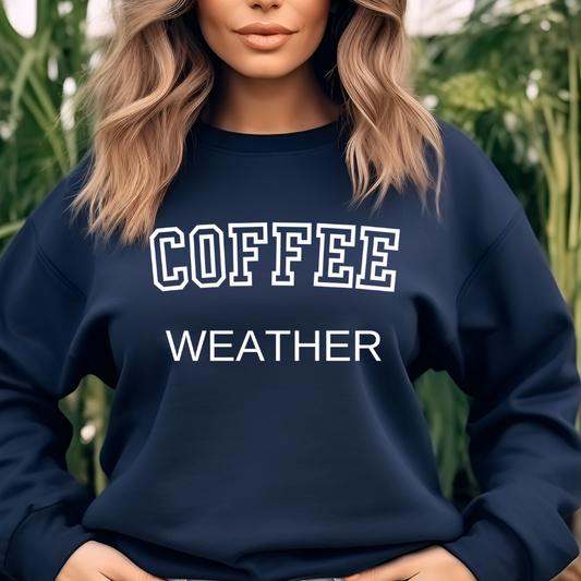 Cozy Coffee Weather Sweatshirt - Perfect for Chilly Days