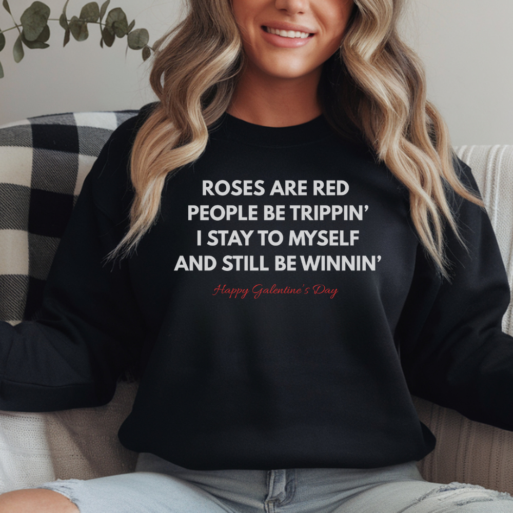 Galentine’s Day Sweatshirt – Roses Are Red Funny Love Pullover
