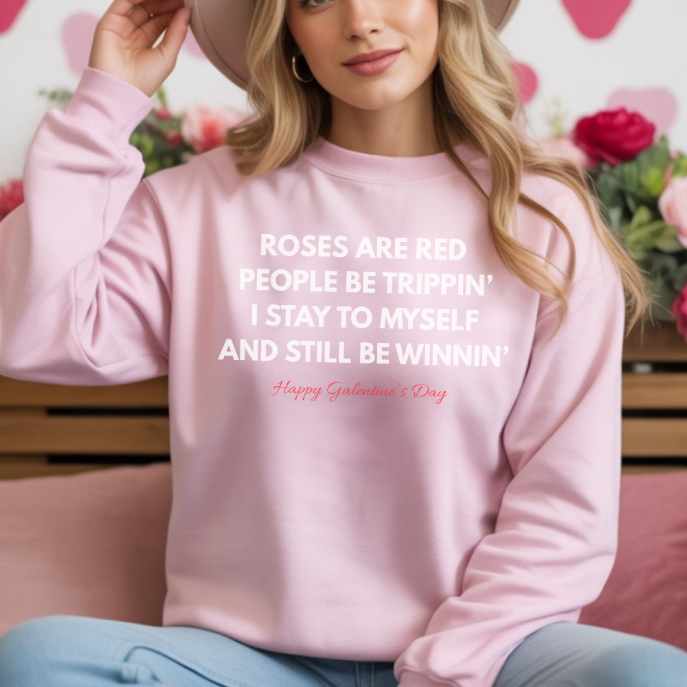 Galentine’s Day Sweatshirt – Roses Are Red Funny Love Pullover