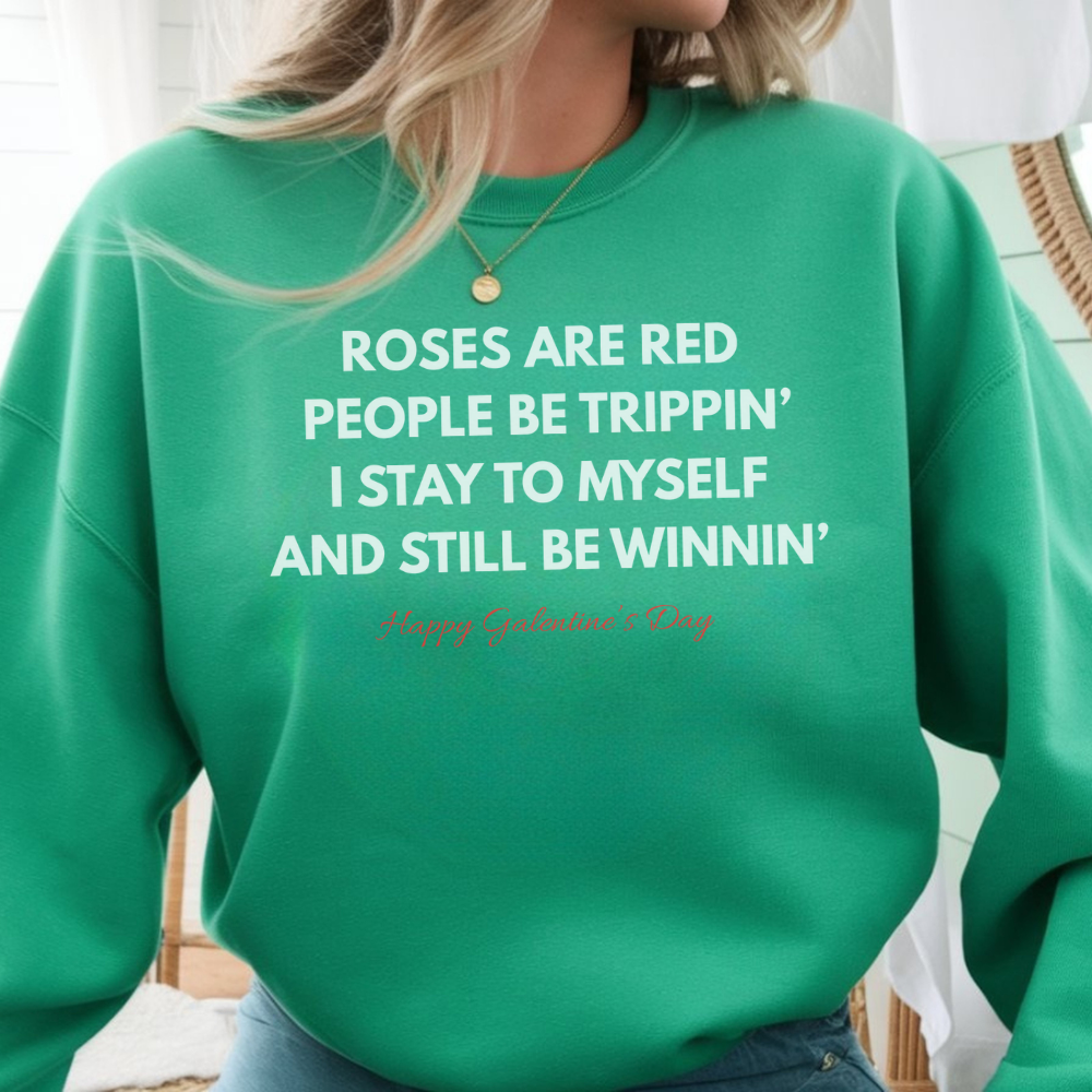 Galentine’s Day Sweatshirt – Roses Are Red Funny Love Pullover