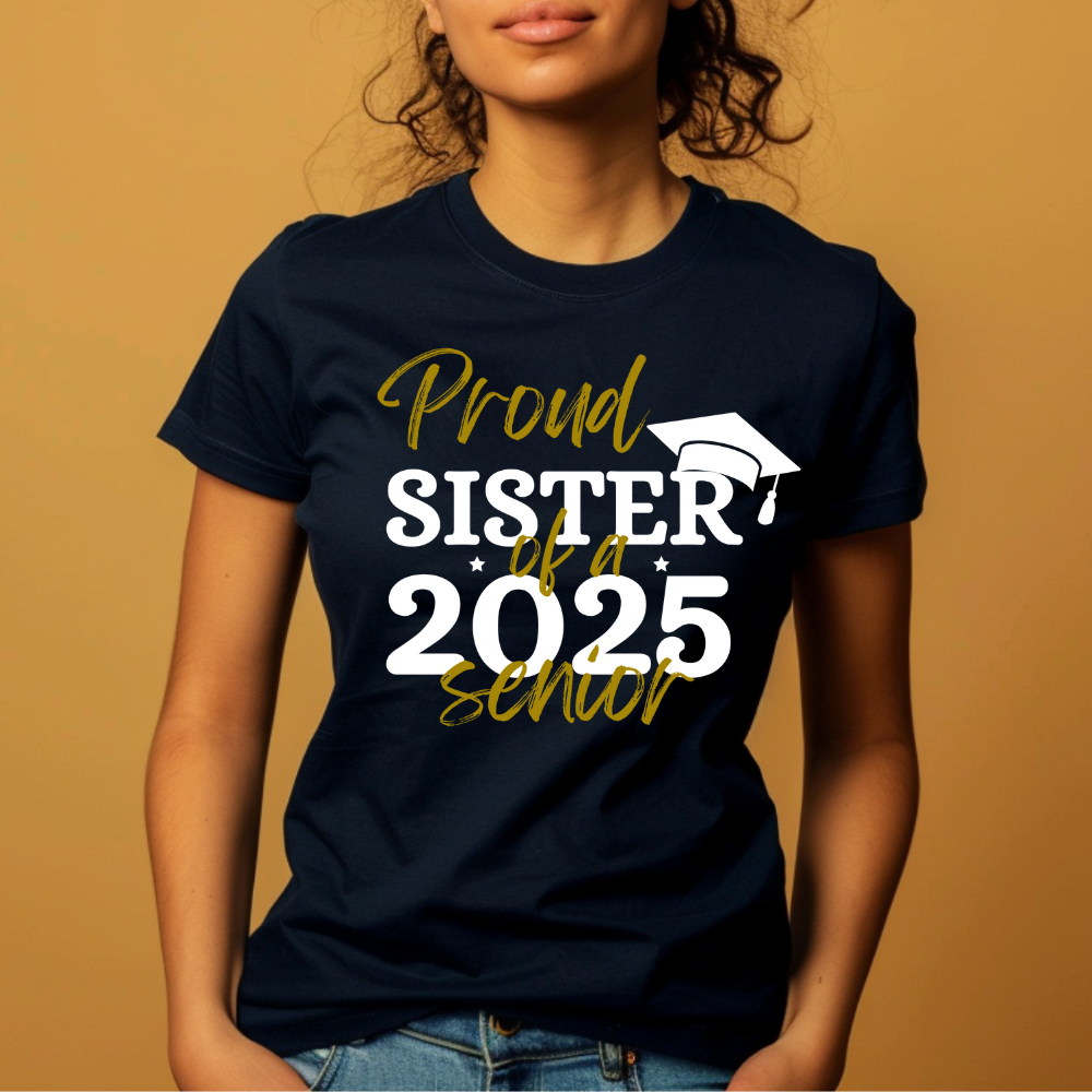 Proud Sister of a 2025 Senior T-Shirt | Graduation Celebration Tee