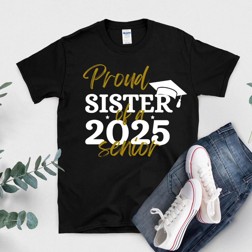 Proud Sister of a 2025 Senior T-Shirt | Graduation Celebration Tee