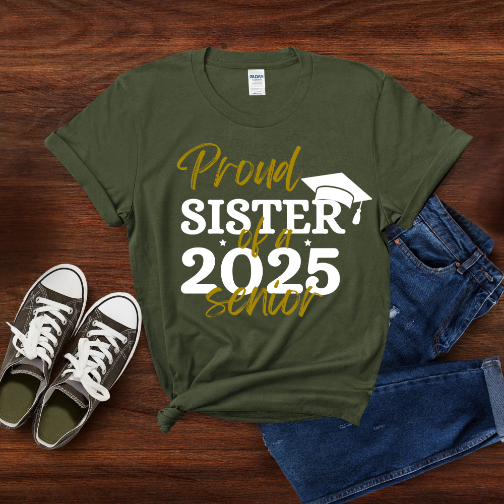 Proud Sister of a 2025 Senior T-Shirt | Graduation Celebration Tee