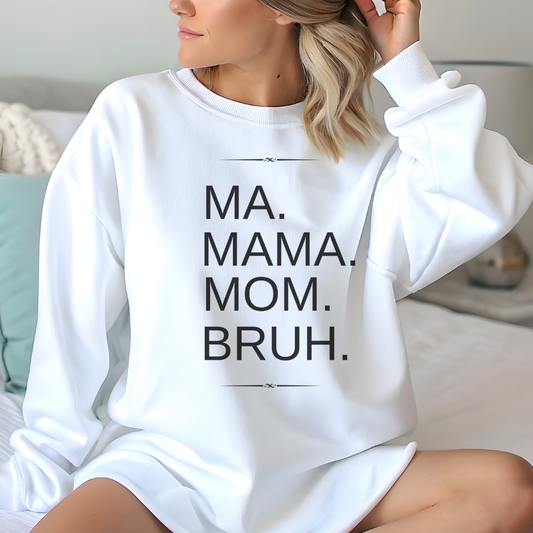 Ma Mama Mom Bruh Sweatshirt - Funny Mom Gift Crewneck Pullover for Women