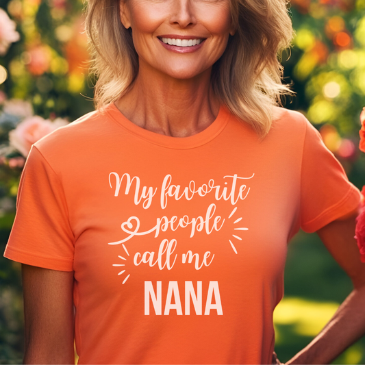 My Favorite People Call Me Nana T-Shirt - Women's Grandmother Gift for Mother's Day & Birthday