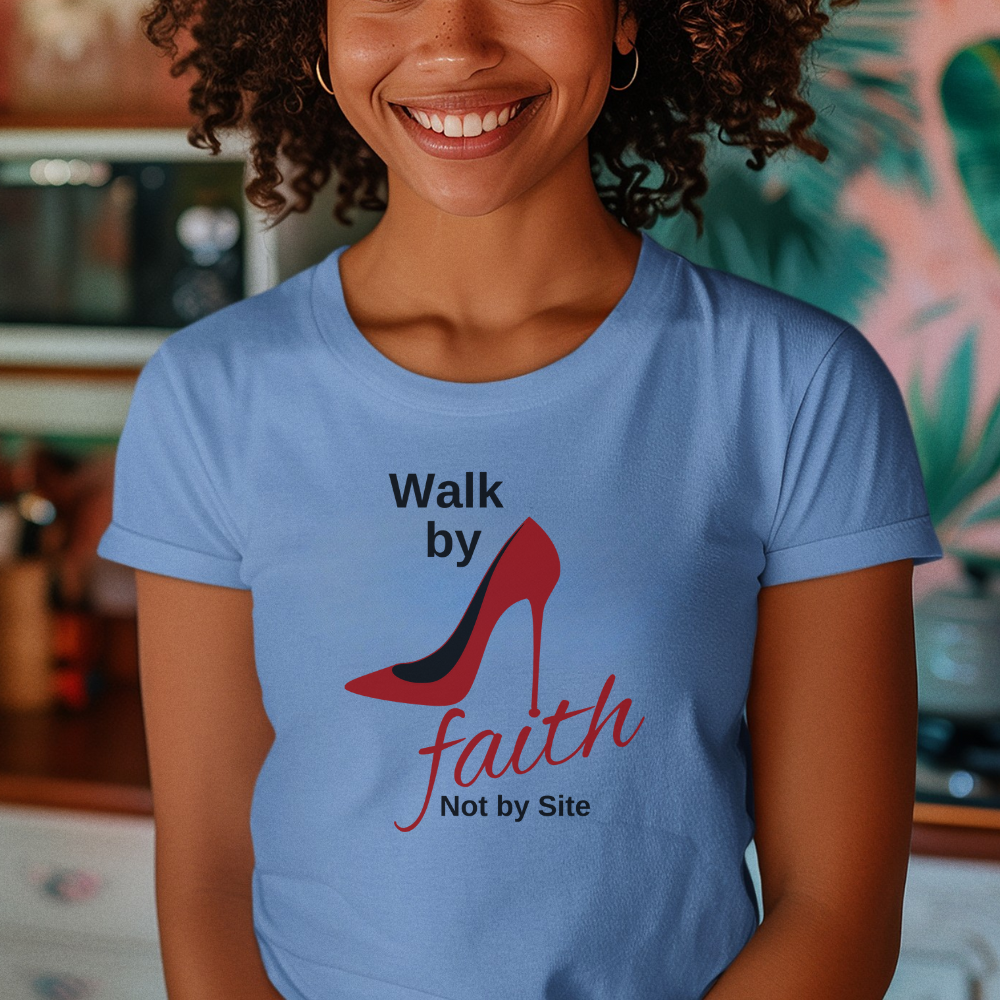 Walk By Faith Not By Sight T-Shirt - Inspirational Christian Tee for Women