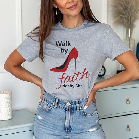 Walk By Faith Not By Sight T-Shirt - Inspirational Christian Tee for Women