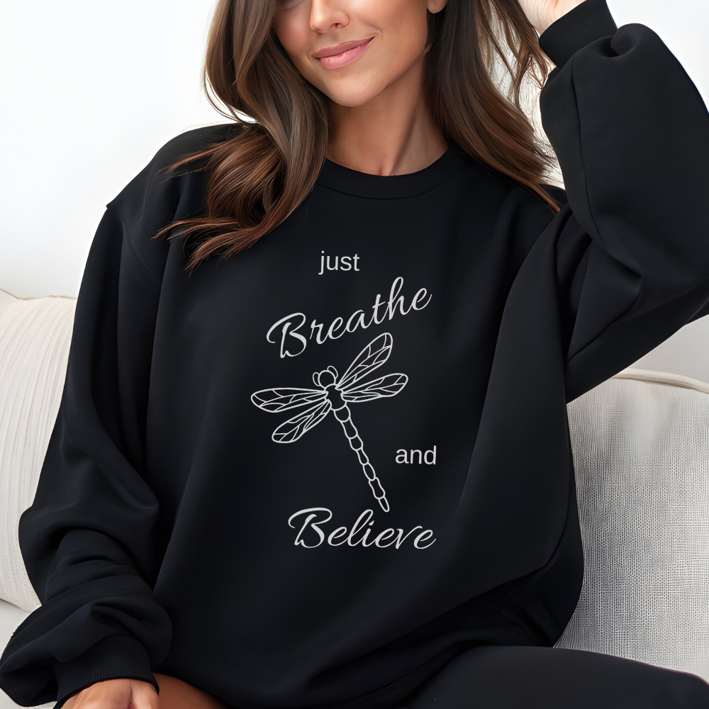 Just Breathe and Believe Women's Sweatshirt - Inspirational Motivational Pullover