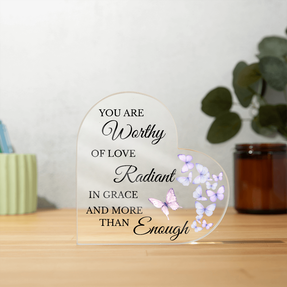 You Are Worthy Acrylic Heart Plaque – Motivational Home Decor