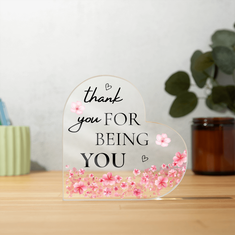 Floral Acrylic Heart Plaque – Thank You for Being You Keepsake