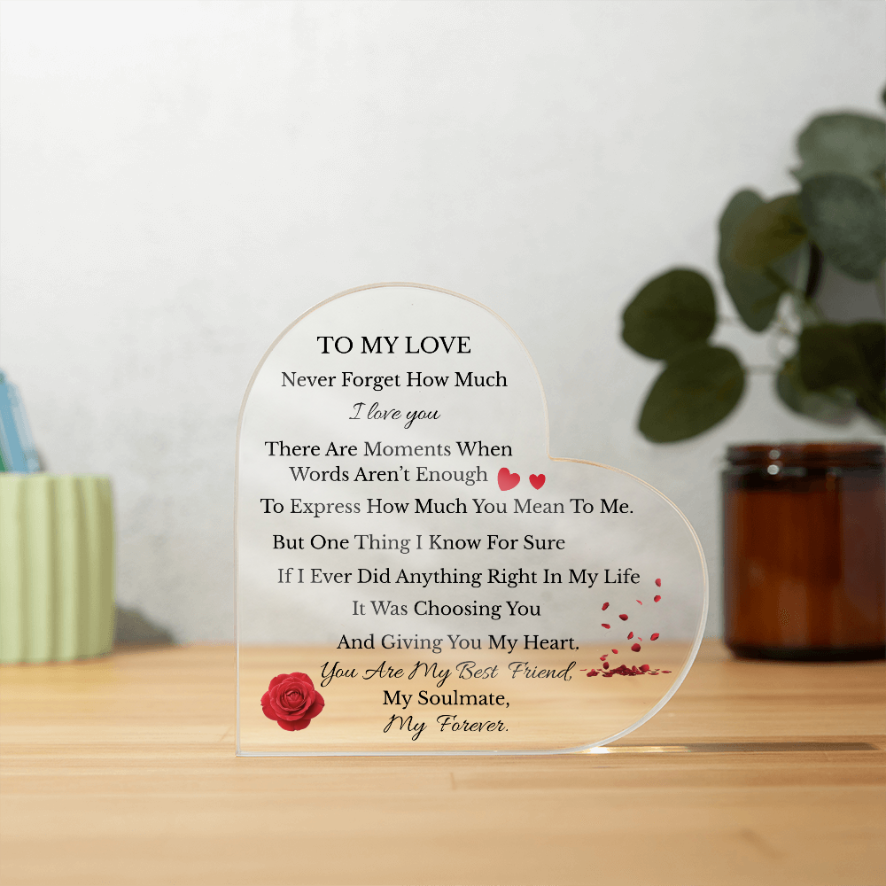 To My Love Heart Acrylic Plaque – Romantic Gift for Him or Her | Anniversary, Valentine’s Day, Soulmate Gift