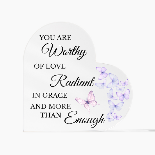 You Are Worthy Acrylic Heart Plaque – Motivational Home Decor