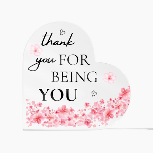 Floral Acrylic Heart Plaque – Thank You for Being You Keepsake