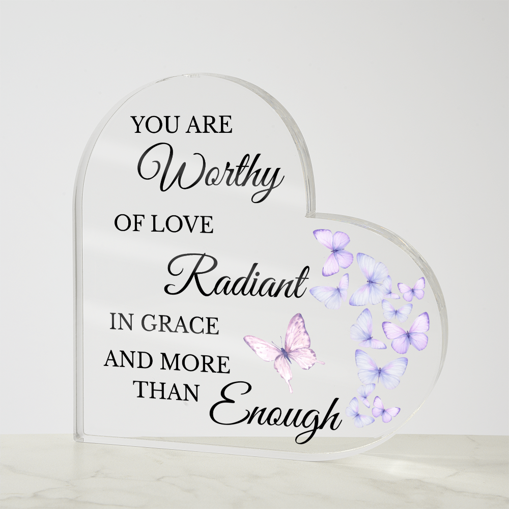 You Are Worthy Acrylic Heart Plaque – Motivational Home Decor