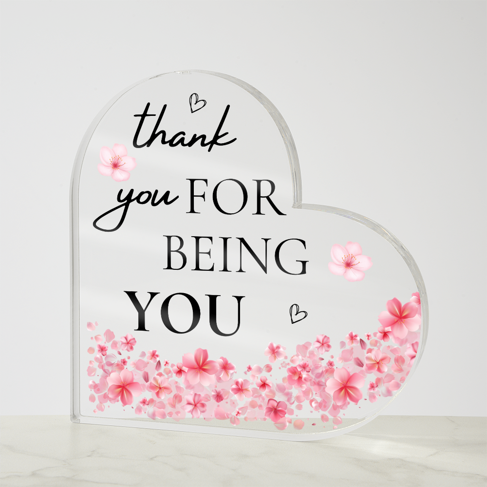 Floral Acrylic Heart Plaque – Thank You for Being You Keepsake
