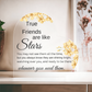 True Friends Are Like Stars - Heartfelt Acrylic Plaque for Friendship