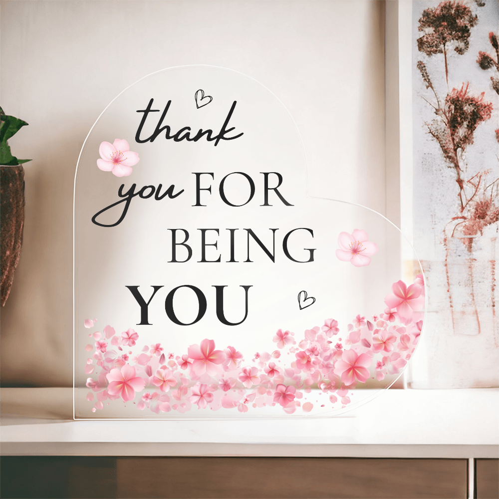 Floral Acrylic Heart Plaque – Thank You for Being You Keepsake
