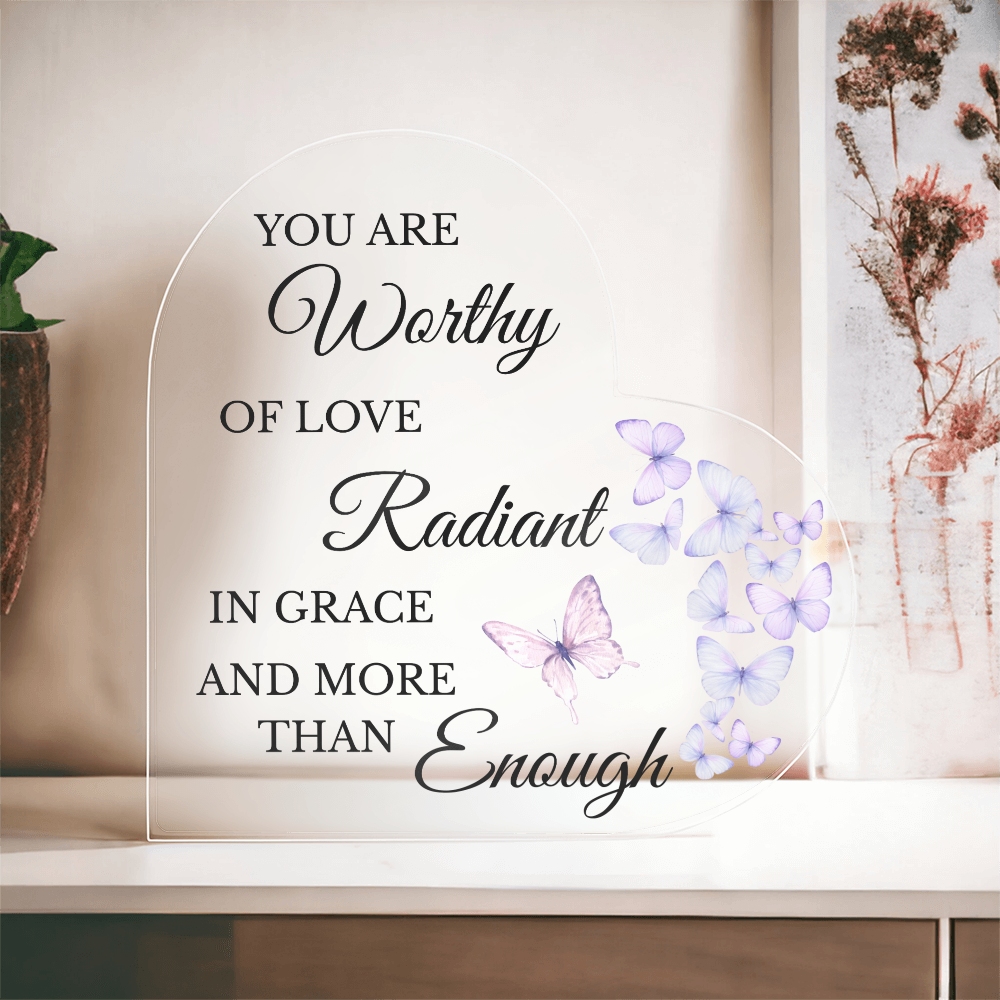 You Are Worthy Acrylic Heart Plaque – Motivational Home Decor