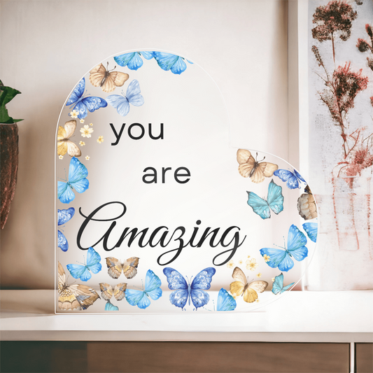 You Are Amazing Acrylic Plaque - Inspirational Gift for Friends & Loved Ones
