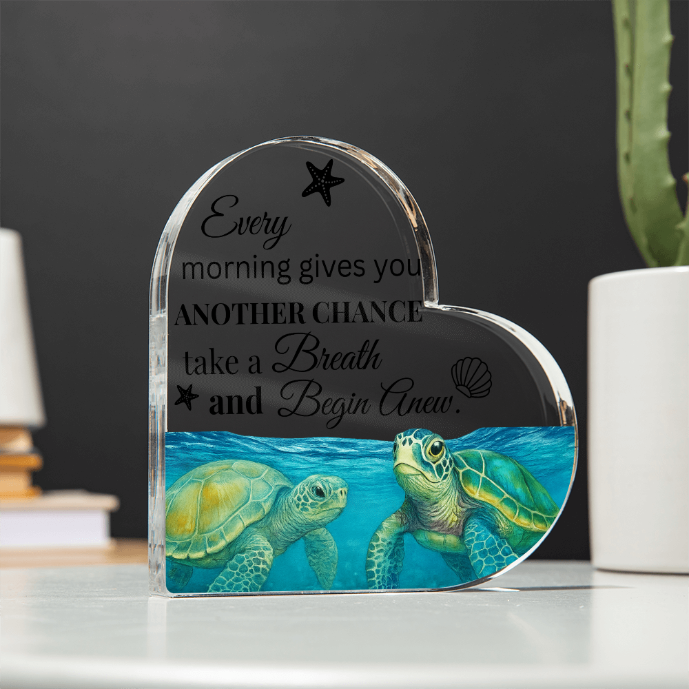 Every Morning Gives You Another Chance Heart Acrylic Plaque – Inspirational Ocean Decor
