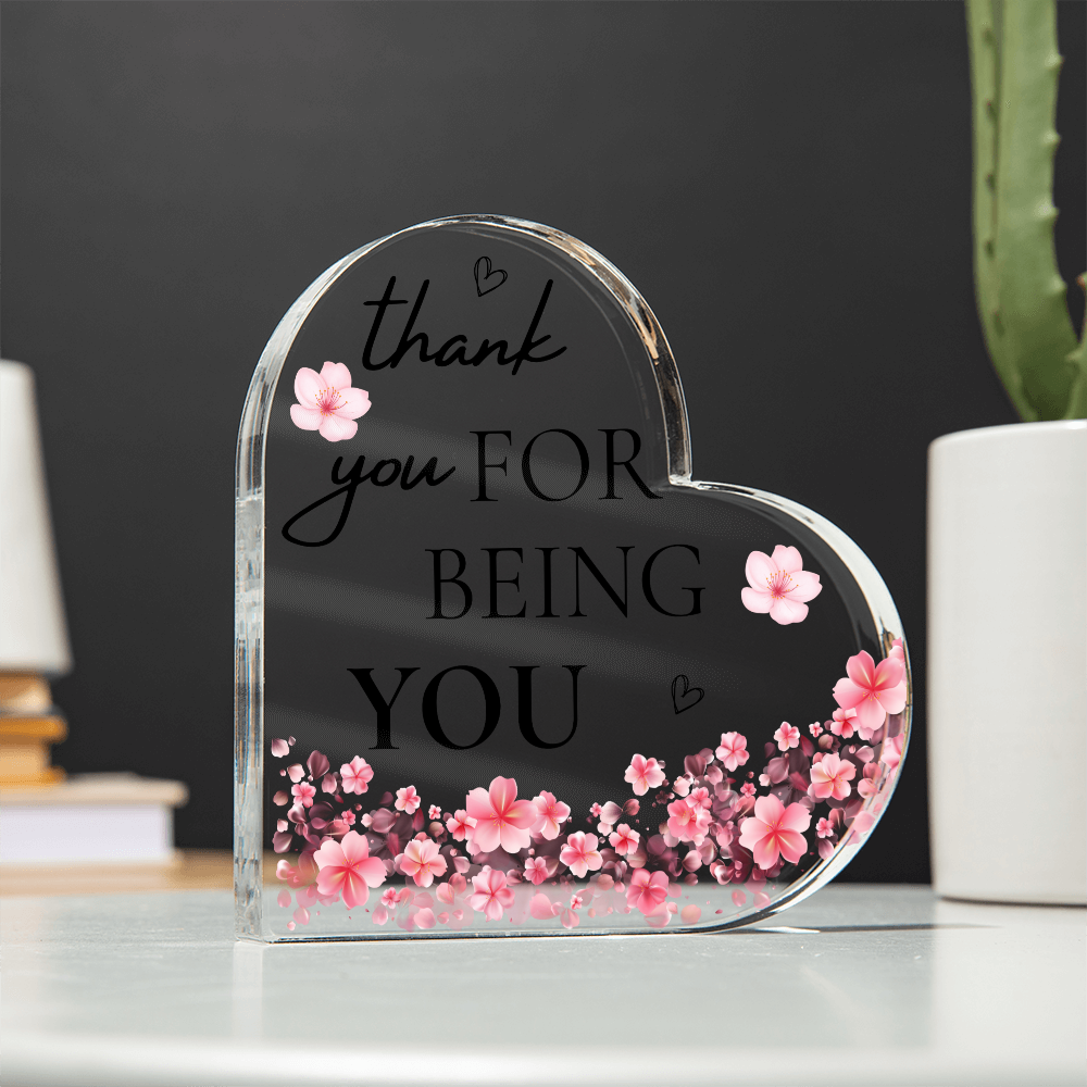 Floral Acrylic Heart Plaque – Thank You for Being You Keepsake