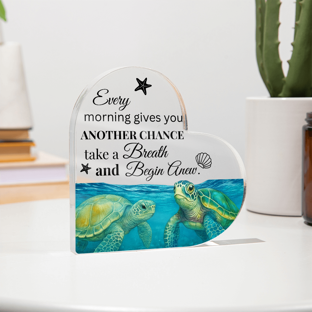 Every Morning Gives You Another Chance Heart Acrylic Plaque – Inspirational Ocean Decor