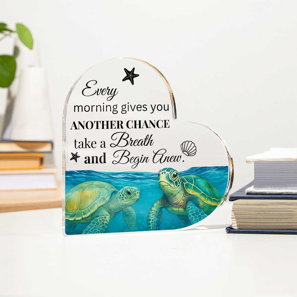 Every Morning Gives You Another Chance Heart Acrylic Plaque – Inspirational Ocean Decor