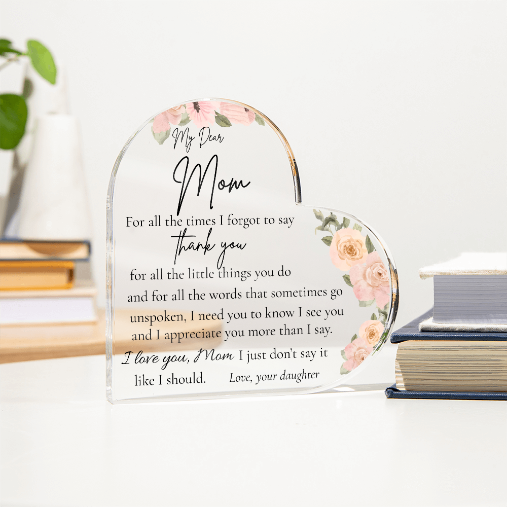 My Dear Mom Heart Acrylic Block – A Keepsake She'll Treasure Always