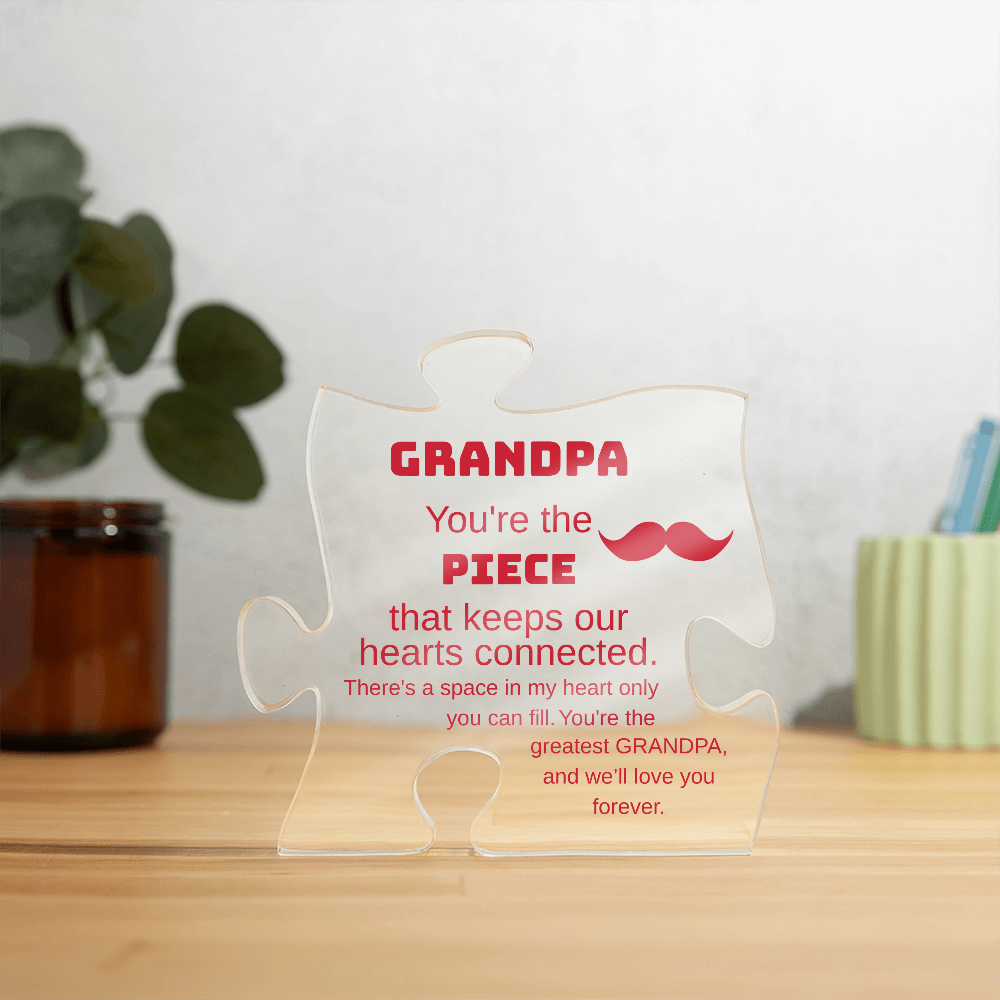 Grandpa Puzzle Acrylic Plaque – You’re the Piece That Keeps Our Hearts Connected