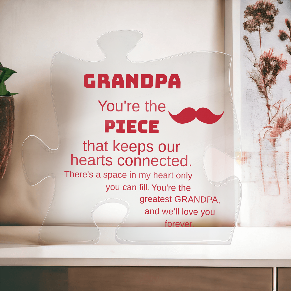 Grandpa Puzzle Acrylic Plaque – You’re the Piece That Keeps Our Hearts Connected
