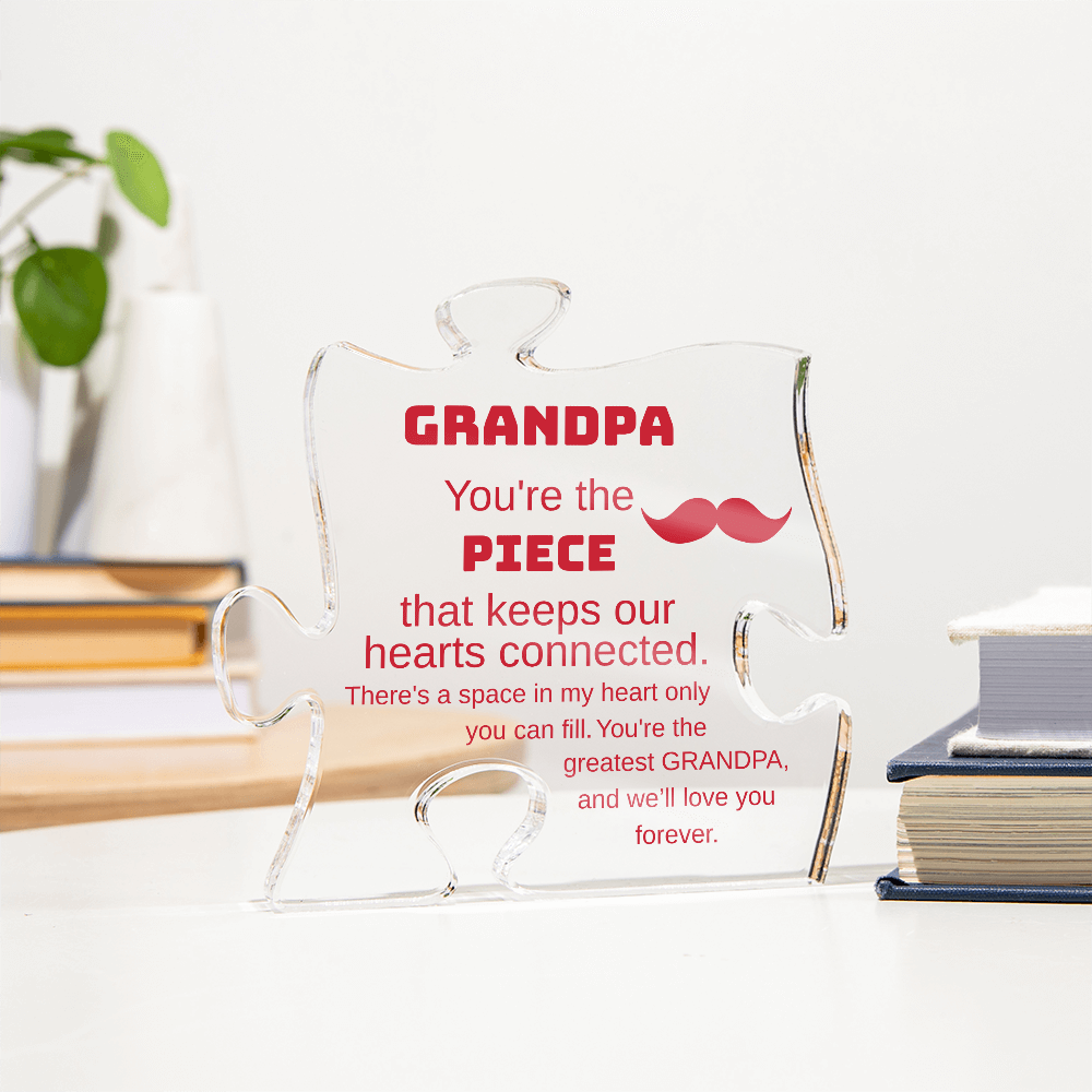 Grandpa Puzzle Acrylic Plaque – You’re the Piece That Keeps Our Hearts Connected