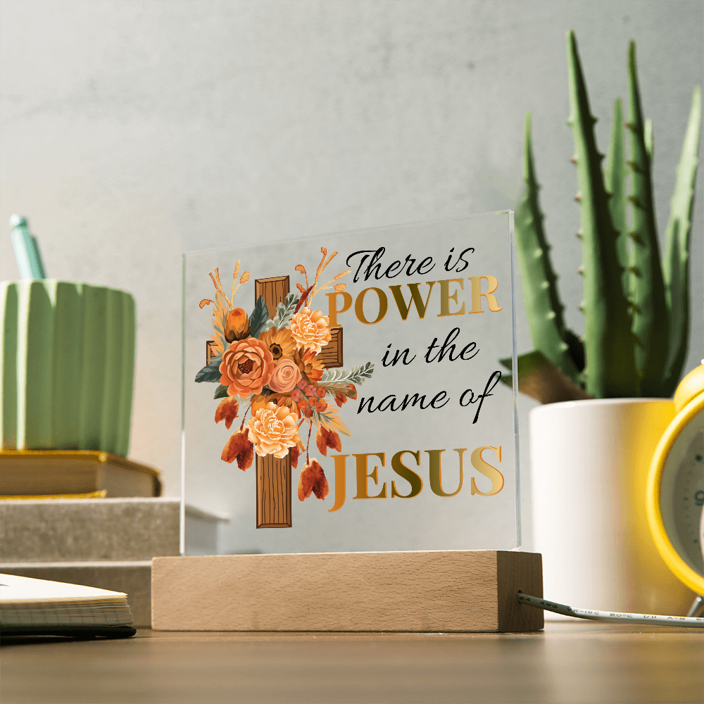 There Is Power In The Name Of Jesus - Square Acrylic Plaque with LED Light